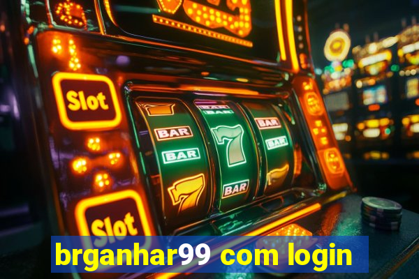 brganhar99 com login